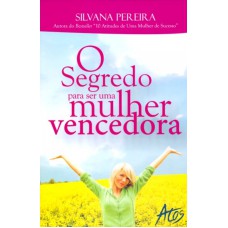 SEGREDO PARA SER UMA MULHER VENCEDORA, O