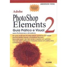 ADOBE PHOTOSHOP ELEMENTS 2. GUIA PRATICO E VISUAL