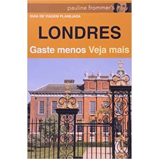 LONDRES - GASTE MENOS, VEJA MAIS