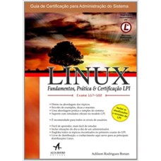 LINUX - FUNDAMENTOS, PRÁTICA E CERTIFICAÇÃO LPI - EXAME 117-101