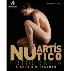 NU ARTÍSTICO: FOTOGRAFIA A ARTE E O TALENTO