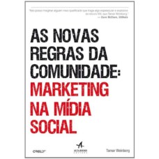 AS NOVAS REGRAS DA COMUNIDADE: MARKETING NA MIDIA SOCIAL