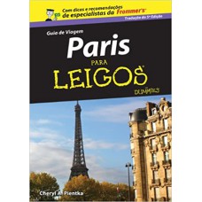 PARIS PARA LEIGOS: GUIA DE VIAGEM