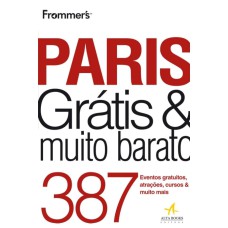 FROMMERS PARIS: GRÁTIS E MUITO BARATO