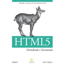 HTML 5: ENTENDENDO E EXECUTANDO