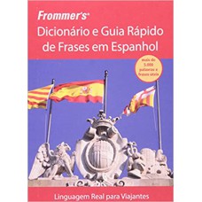 FROMMER''S - DICIONÁRIO E GUIA RÁPIDO DE FRASES EM ESPANHOL