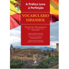 A PRÁTICA LEVA À PERFEIÇÃO - VOCABULÁRIO ESPANHOL