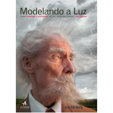 MODELANDO A LUZ - UMA VIAGEM ILUSTRADA PELAS POSSIBILIDADES DO FLASH