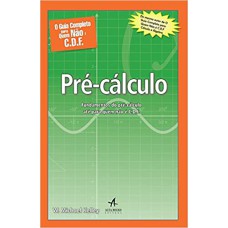 O GUIA COMPLETO PARA QUEM NÃO É C.D.F. - PRÉ-CÁLCULO - FUNDAMENTOS DO PRÉ-CÁLCULO ATÉ PARA QUEM NÃO É C.D.F.