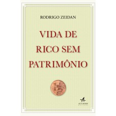 VIDA DE RICO SEM PATRIMÔNIO