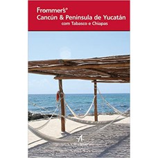 FROMMER''S - CANCÚN & PENÍNSULA DE YUCATÁN