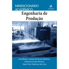 MINIDICIONÁRIO ACADÊMICO ENGENHARIA DE PRODUÇÃO