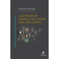 A INTRIGANTE CIÊNCIA DAS IDEIAS QUE DÃO CERTO