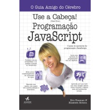 USE A CABEÇA! PROGRAMAÇÃO JAVASCRIPT