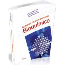 AS BASES DO CONHECIMENTO BIOQUÍMICO