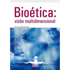 BIOÉTICA - VISÃO MULTIDIMENSIONAL