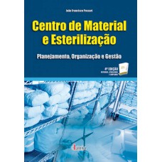 CENTRO DE MATERIAL E ESTERILIZAÇÃO: PLANEJAMENTO, ORGANIZAÇÃO E GESTÃO