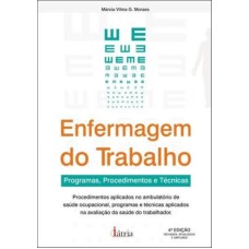 ENFERMAGEM DO TRABALHO: PROGRAMAS, PROCEDIMENTOS E TÉCNICAS