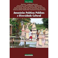 AMAZÔNIA: POLÍTICAS PÚBLICAS E DIVERSIDADE