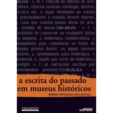 A ESCRITA DO PASSADO EM MUSEUS HISTÓRICOS