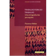 TRABALHO FORA DO TRABALHO - UMA ETNOGRAFIA DAS...