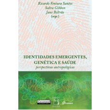 IDENTIDADES EMERGENTES,GENETICA E SAUDE