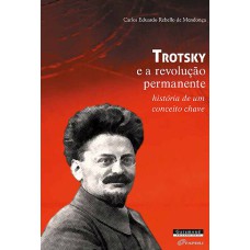 TROTSKY E A REVOLUÇÃO PERMANENTE - HISTÓRIA DE UM CONCEITO CHAVE