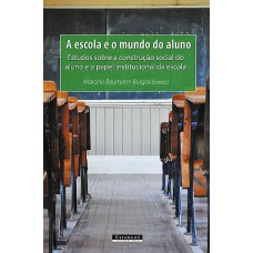 A ESCOLA E O MUNDO DO ALUNO