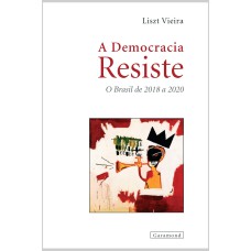 A DEMOCRACIA RESISTE