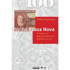 VELHA BOSSA NOVA: A SUMOC E AS DISPUTAS POLÍTICAS NO BRASIL