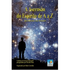 A ASCENSÃO DO ESPÍRITO DE A A Z