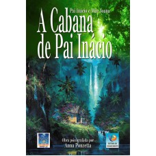 A CABANA DE PAI INÁCIO