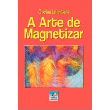 A ARTE DE MAGNETIZAR