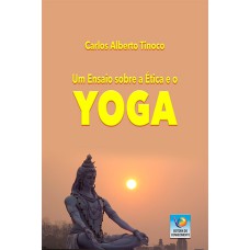 UM ENSAIO SOBRE A ÉTICA E O YOGA