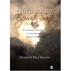 TEOLOGIA DO ESPIRITO SANTO - A EXPERIENCIA PENTECOSTAL E O TESTEMUNHO DO NO - 1ª