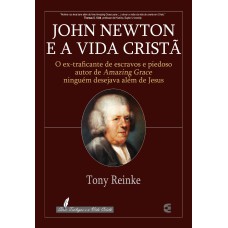 JOHN NEWTON E A VIDA CRISTÃ