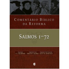 COMENTÁRIO BÍBLICO DA REFORMA - SALMOS 1-72