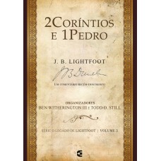 2CORÍNTIOS E 1PEDRO - SÉRIE O LEGADO DE LIGHTFOOT - VOLUME 3