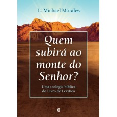 QUEM SUBIRÁ AO MONTE DO SENHOR?