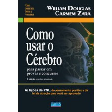 COMO USAR O CÉREBRO PARA PASSAR EM PROVAS E CONCURSOS