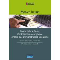 CONTABILIDADE GERAL, CONTABILIDADE AVANÇADA E ANÁLISE DAS DEMONSTRAÇÕES CONTÁBEIS