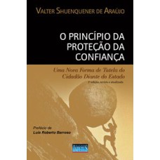 O PRINCÍPIO DA PROTEÇÃO DA CONFIANÇA