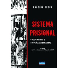 SISTEMA PRISIONAL - COLAPSO ATUAL E SOLUÇÕES ALTERNATIVAS