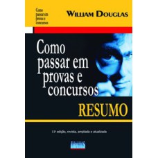 COMO PASSAR EM PROVAS E CONCURSOS - RESUMO