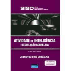 ATIVIDADE DE INTELIGÊNCIA E LEGISLAÇÃO CORRELATA