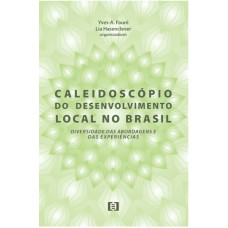 CALEIDOSCOPIO DO DESENVOLVIMENTO LOCAL NO BRASIL - 1