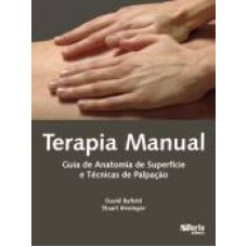 TERAPIA MANUAL - GUIA DE ANATOMIA DE SUPERFICIE E TECNICAS DE PALPAÇAO