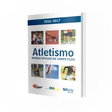 ATLETISMO - REGRAS OFICIAIS DE COMPETIÇÃO 2016 2017