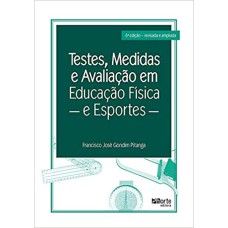 TESTES, MEDIDAS E AVALIAÇÃO EM EDUCAÇÃO E ESPORTES