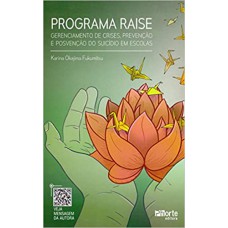 PROGRAMA RAISE: GERENCIAMENTO DE CRISES, PREVENÇÃO E POSVENÇÃO DO SUICÍDIO EM ESCOLAS